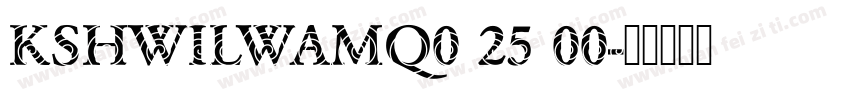 KSHWILWAMQ0 25 00字体转换